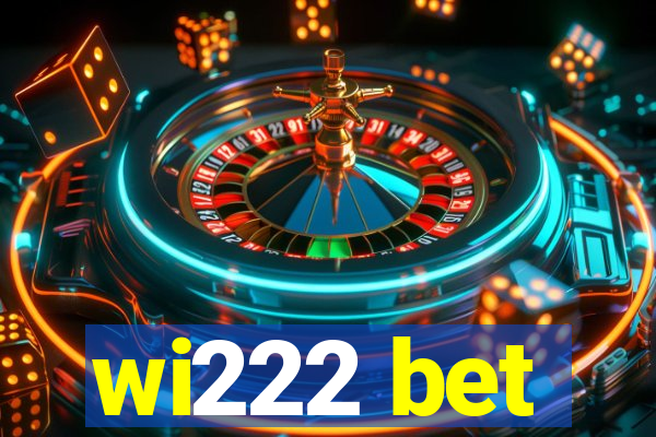 wi222 bet